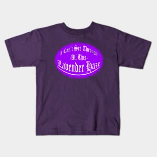 I Can't See Through All This Lavender Haze Kids T-Shirt